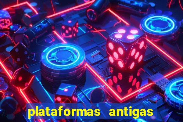 plataformas antigas de jogos slots